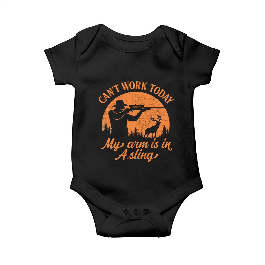 Cant Work Today My Arm Is In A Sling Baby Onesie Funny Deer Hunting - Wonder Print Shop