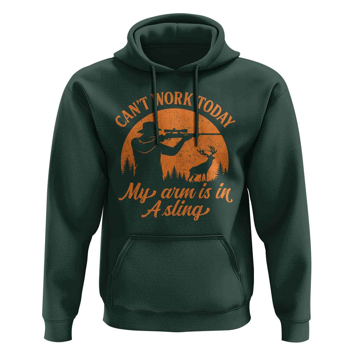 Cant Work Today My Arm Is In A Sling Hoodie Funny Deer Hunting - Wonder Print Shop