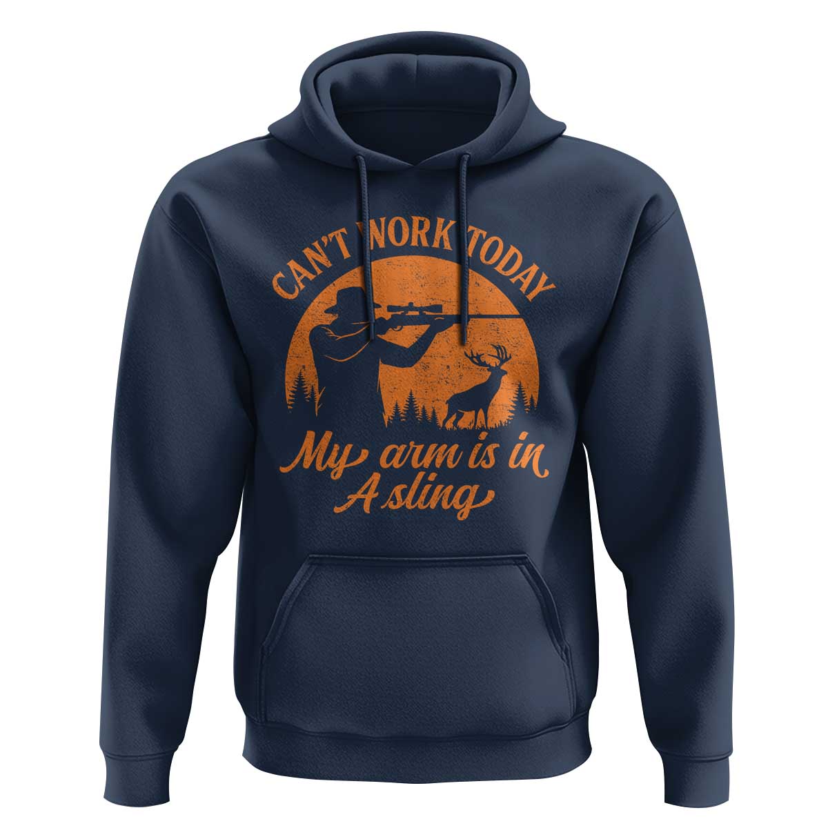 Cant Work Today My Arm Is In A Sling Hoodie Funny Deer Hunting - Wonder Print Shop