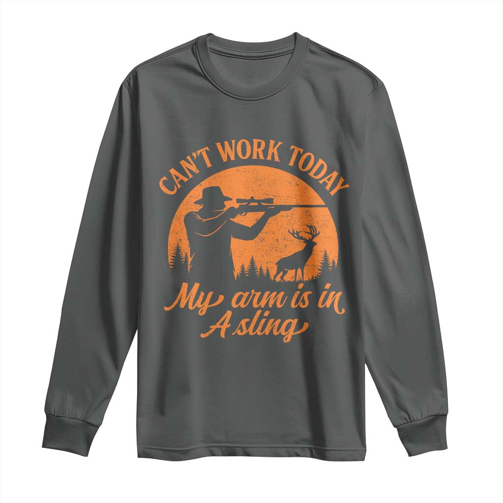 Cant Work Today My Arm Is In A Sling Long Sleeve Shirt Funny Deer Hunting - Wonder Print Shop