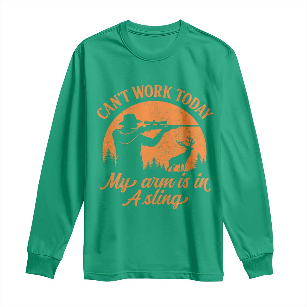 Cant Work Today My Arm Is In A Sling Long Sleeve Shirt Funny Deer Hunting - Wonder Print Shop