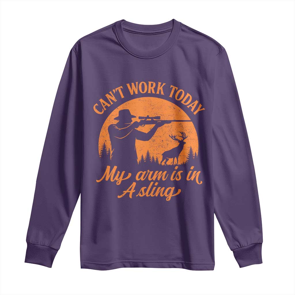 Cant Work Today My Arm Is In A Sling Long Sleeve Shirt Funny Deer Hunting - Wonder Print Shop