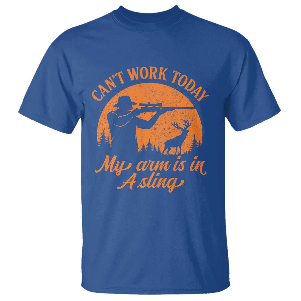 Cant Work Today My Arm Is In A Sling T Shirt Funny Deer Hunting - Wonder Print Shop