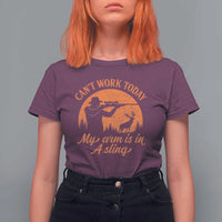 Cant Work Today My Arm Is In A Sling T Shirt For Women Funny Deer Hunting - Wonder Print Shop