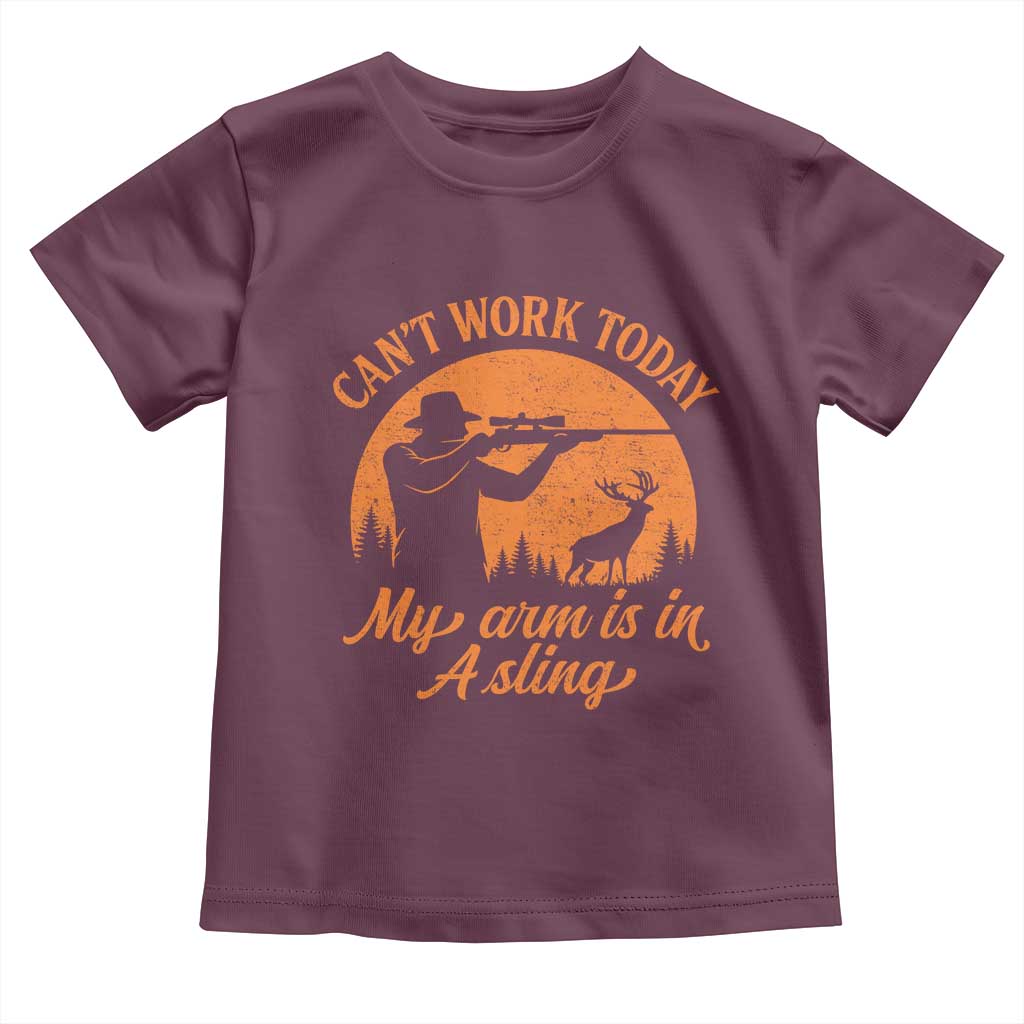 Cant Work Today My Arm Is In A Sling Toddler T Shirt Funny Deer Hunting - Wonder Print Shop