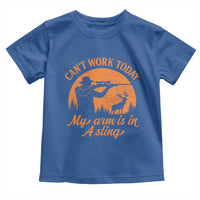 Cant Work Today My Arm Is In A Sling Toddler T Shirt Funny Deer Hunting - Wonder Print Shop