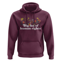Big Fan Of Human Rights Hoodie Retro Flowers - Wonder Print Shop