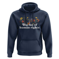 Big Fan Of Human Rights Hoodie Retro Flowers - Wonder Print Shop