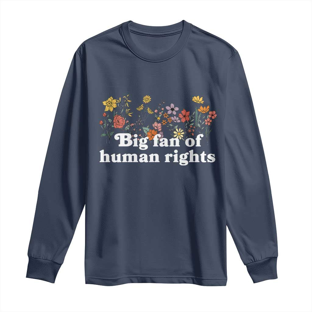 Big Fan Of Human Rights Long Sleeve Shirt Retro Flowers - Wonder Print Shop
