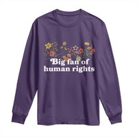 Big Fan Of Human Rights Long Sleeve Shirt Retro Flowers - Wonder Print Shop