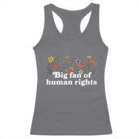 Big Fan Of Human Rights Racerback Tank Top Retro Flowers - Wonder Print Shop