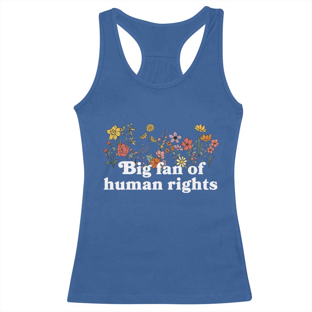 Big Fan Of Human Rights Racerback Tank Top Retro Flowers - Wonder Print Shop