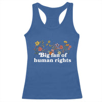 Big Fan Of Human Rights Racerback Tank Top Retro Flowers - Wonder Print Shop