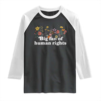 Big Fan Of Human Rights Raglan Shirt Retro Flowers - Wonder Print Shop