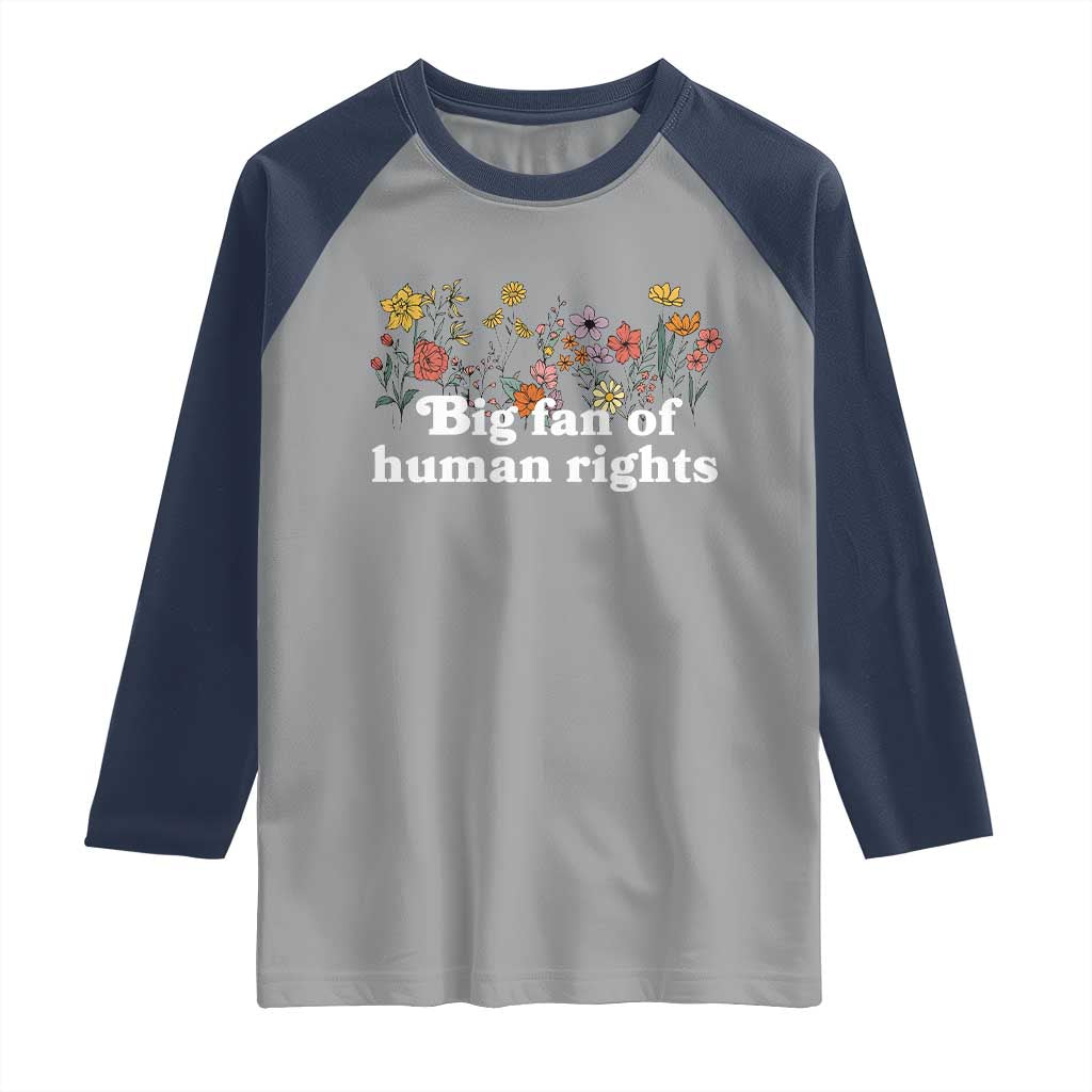 Big Fan Of Human Rights Raglan Shirt Retro Flowers - Wonder Print Shop