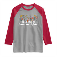 Big Fan Of Human Rights Raglan Shirt Retro Flowers - Wonder Print Shop