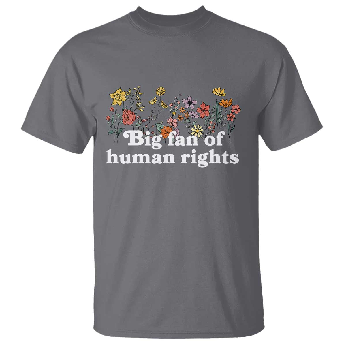 Big Fan Of Human Rights T Shirt Retro Flowers - Wonder Print Shop