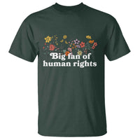 Big Fan Of Human Rights T Shirt Retro Flowers - Wonder Print Shop
