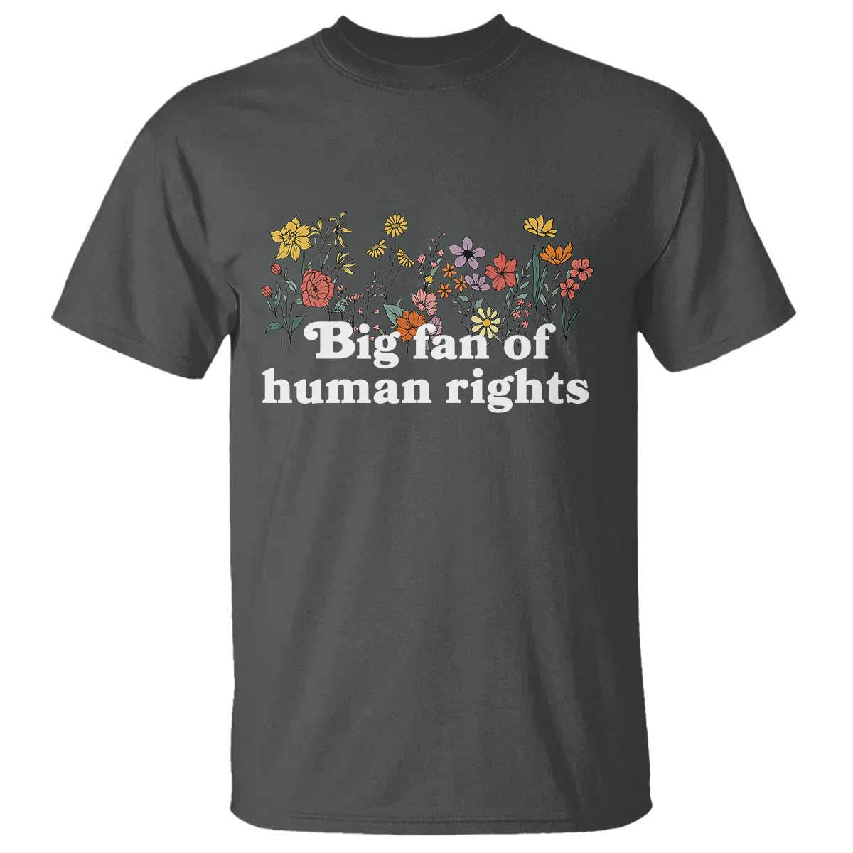 Big Fan Of Human Rights T Shirt Retro Flowers - Wonder Print Shop