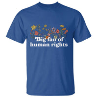 Big Fan Of Human Rights T Shirt Retro Flowers - Wonder Print Shop
