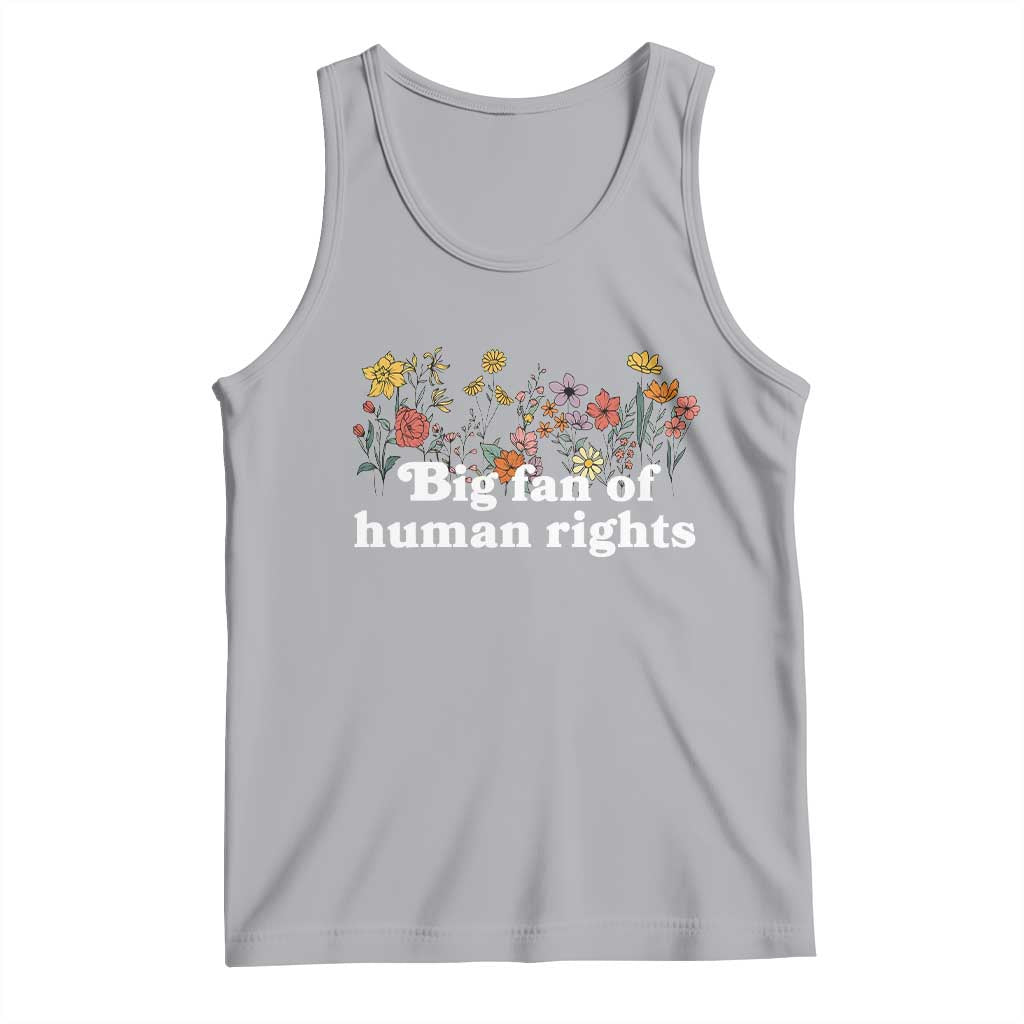 Big Fan Of Human Rights Tank Top Retro Flowers - Wonder Print Shop
