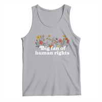 Big Fan Of Human Rights Tank Top Retro Flowers - Wonder Print Shop