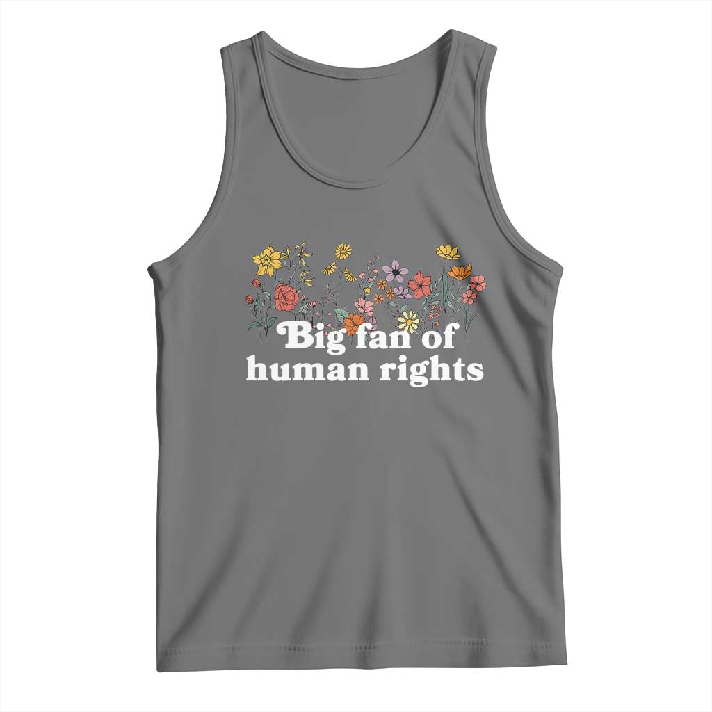 Big Fan Of Human Rights Tank Top Retro Flowers - Wonder Print Shop