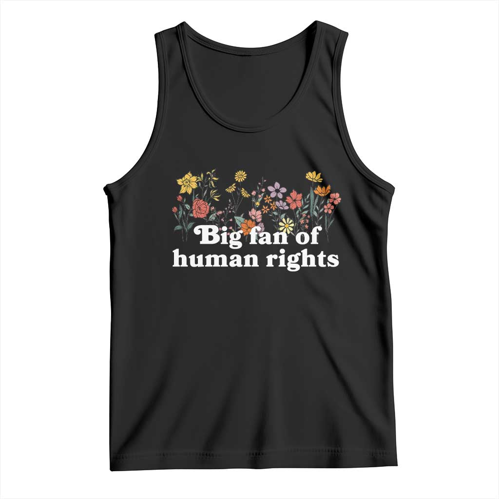 Big Fan Of Human Rights Tank Top Retro Flowers - Wonder Print Shop