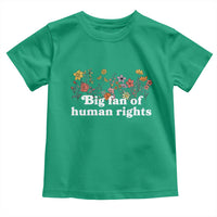 Big Fan Of Human Rights Toddler T Shirt Retro Flowers - Wonder Print Shop