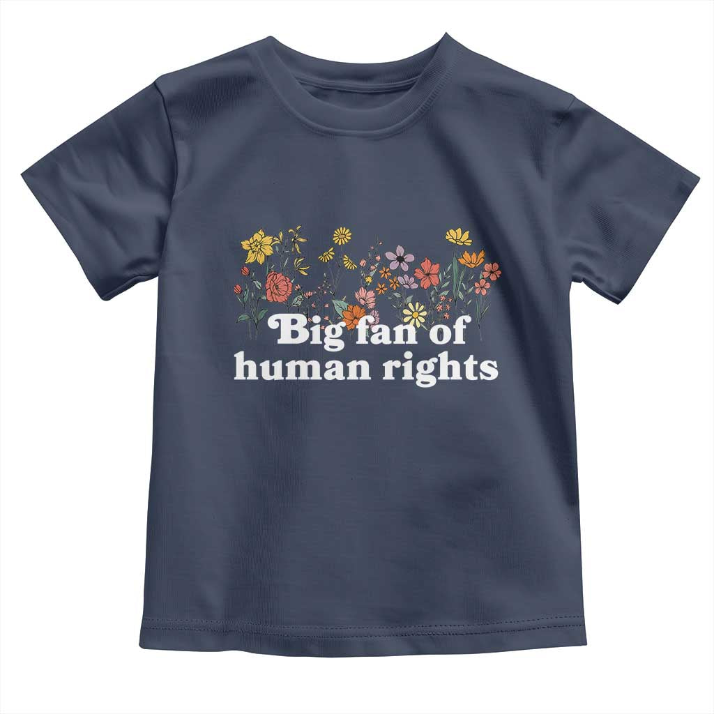 Big Fan Of Human Rights Toddler T Shirt Retro Flowers - Wonder Print Shop