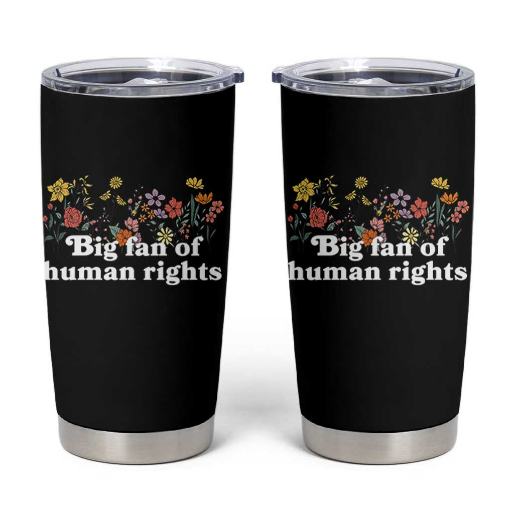 Big Fan Of Human Rights Tumbler Cup Retro Flowers - Wonder Print Shop