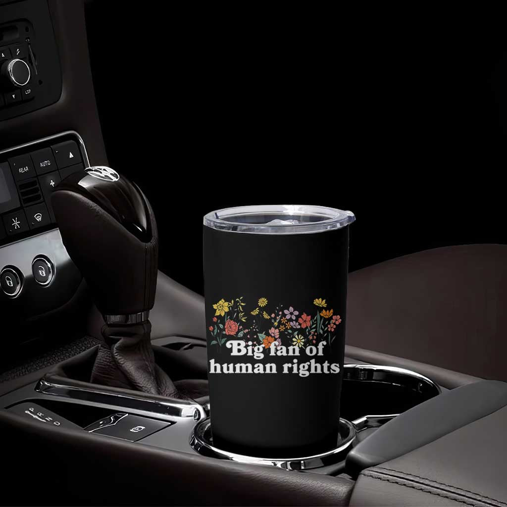 Big Fan Of Human Rights Tumbler Cup Retro Flowers - Wonder Print Shop