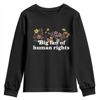 Big Fan Of Human Rights Youth Sweatshirt Retro Flowers - Wonder Print Shop