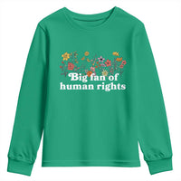 Big Fan Of Human Rights Youth Sweatshirt Retro Flowers - Wonder Print Shop