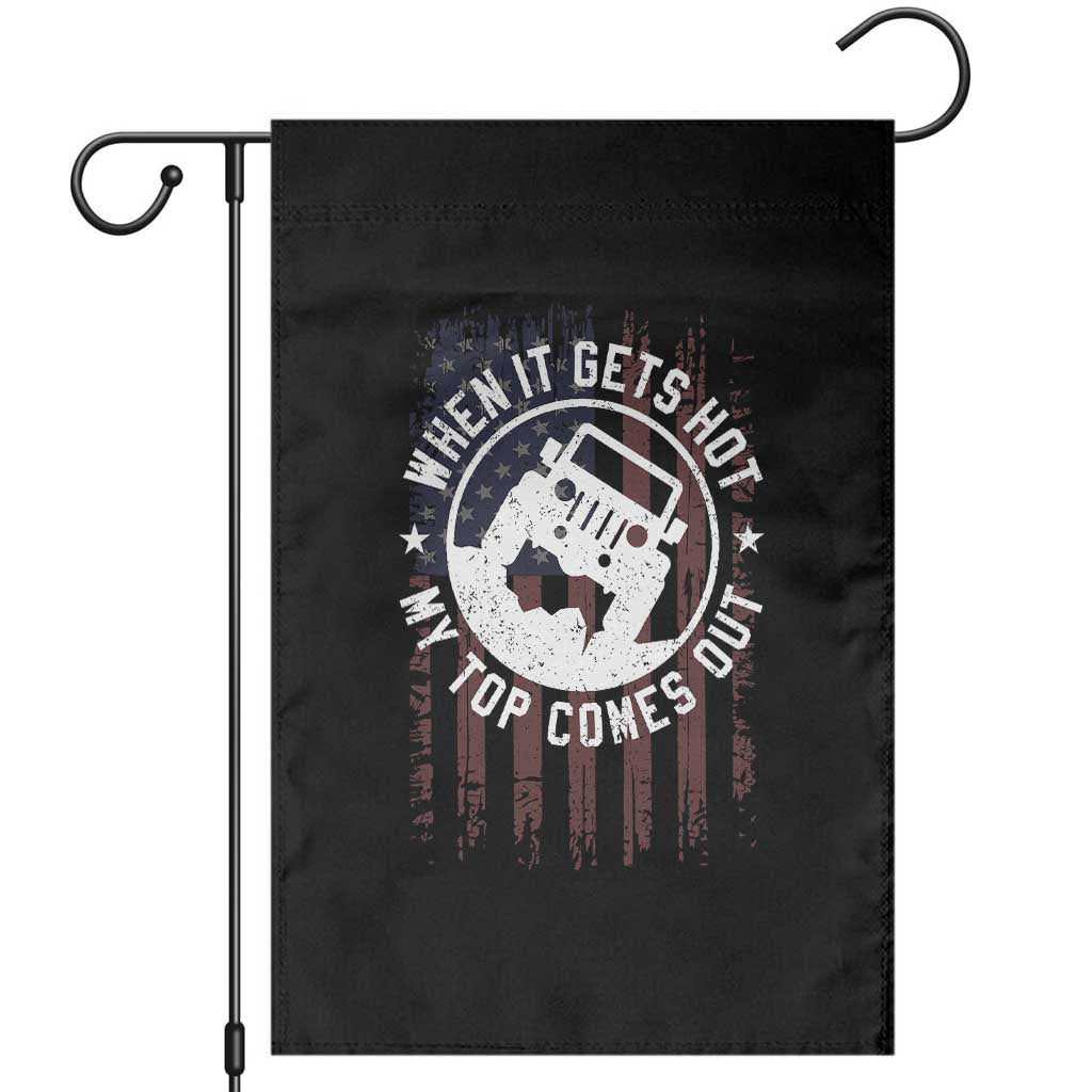 Funny When It Gets Hot My Top Comes Out Garden Flag Off Road Car American Flag - Wonder Print Shop