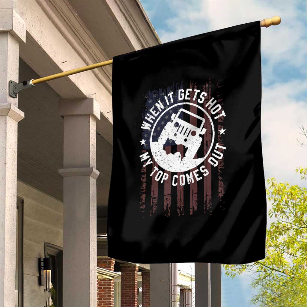 Funny When It Gets Hot My Top Comes Out Garden Flag Off Road Car American Flag - Wonder Print Shop