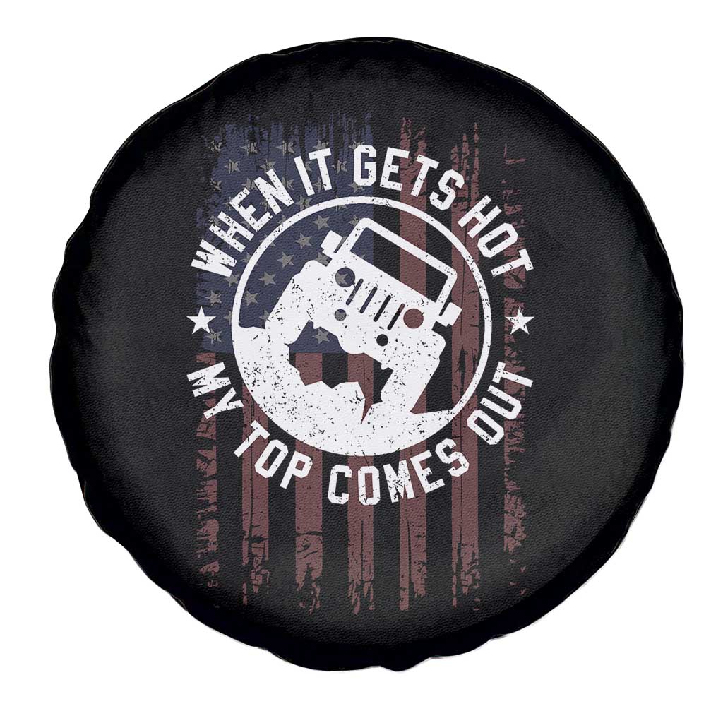 Funny When It Gets Hot My Top Comes Out Spare Tire Cover Off Road Car American Flag - Wonder Print Shop