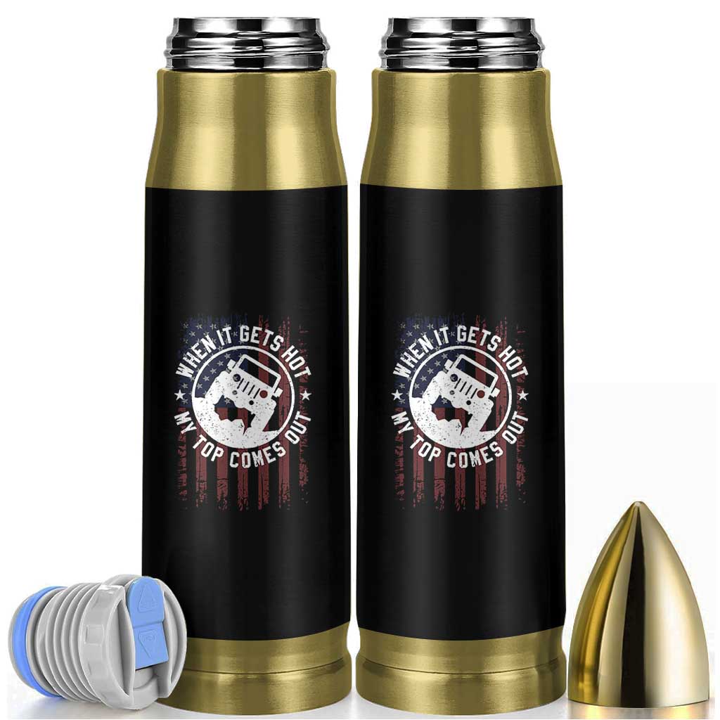 Funny When It Gets Hot My Top Comes Out Bullet Tumbler Off Road Car American Flag - Wonder Print Shop