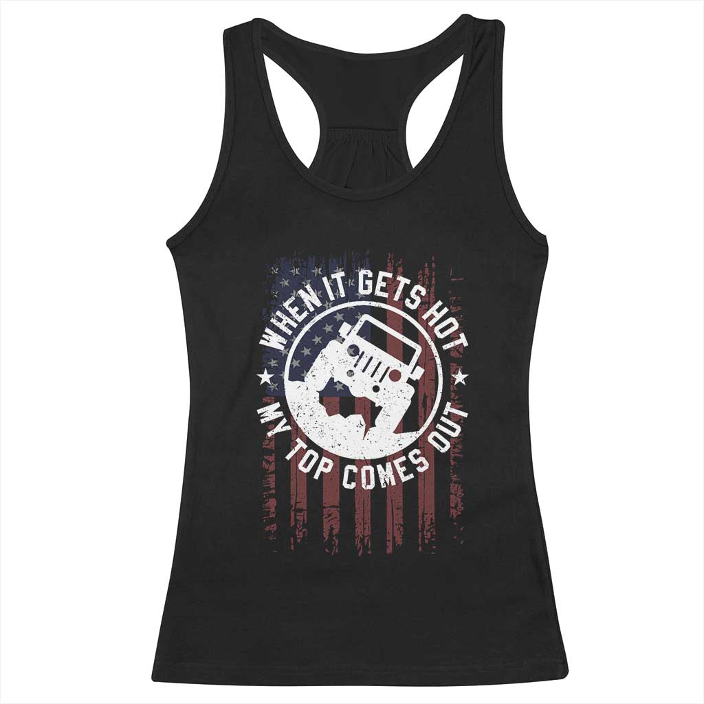 Funny When It Gets Hot My Top Comes Out Racerback Tank Top Off Road Car American Flag - Wonder Print Shop