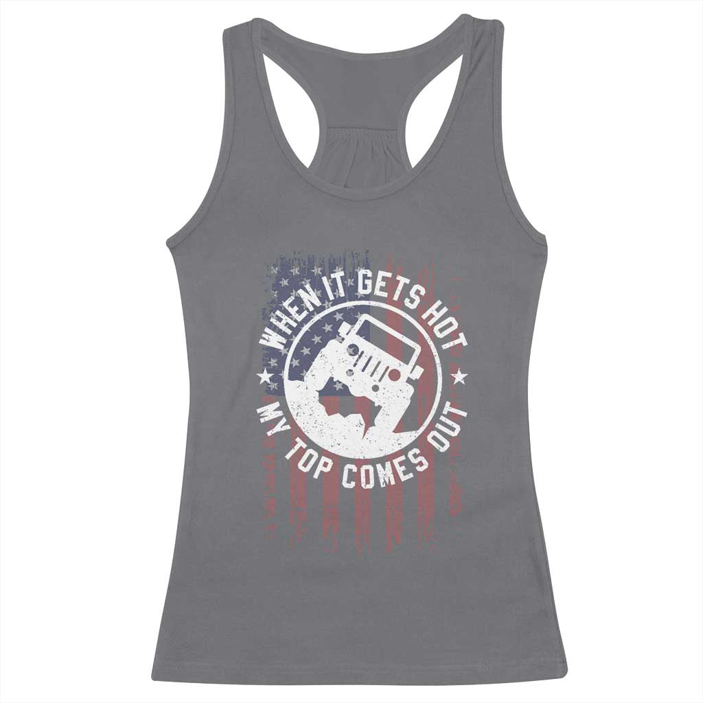 Funny When It Gets Hot My Top Comes Out Racerback Tank Top Off Road Car American Flag - Wonder Print Shop