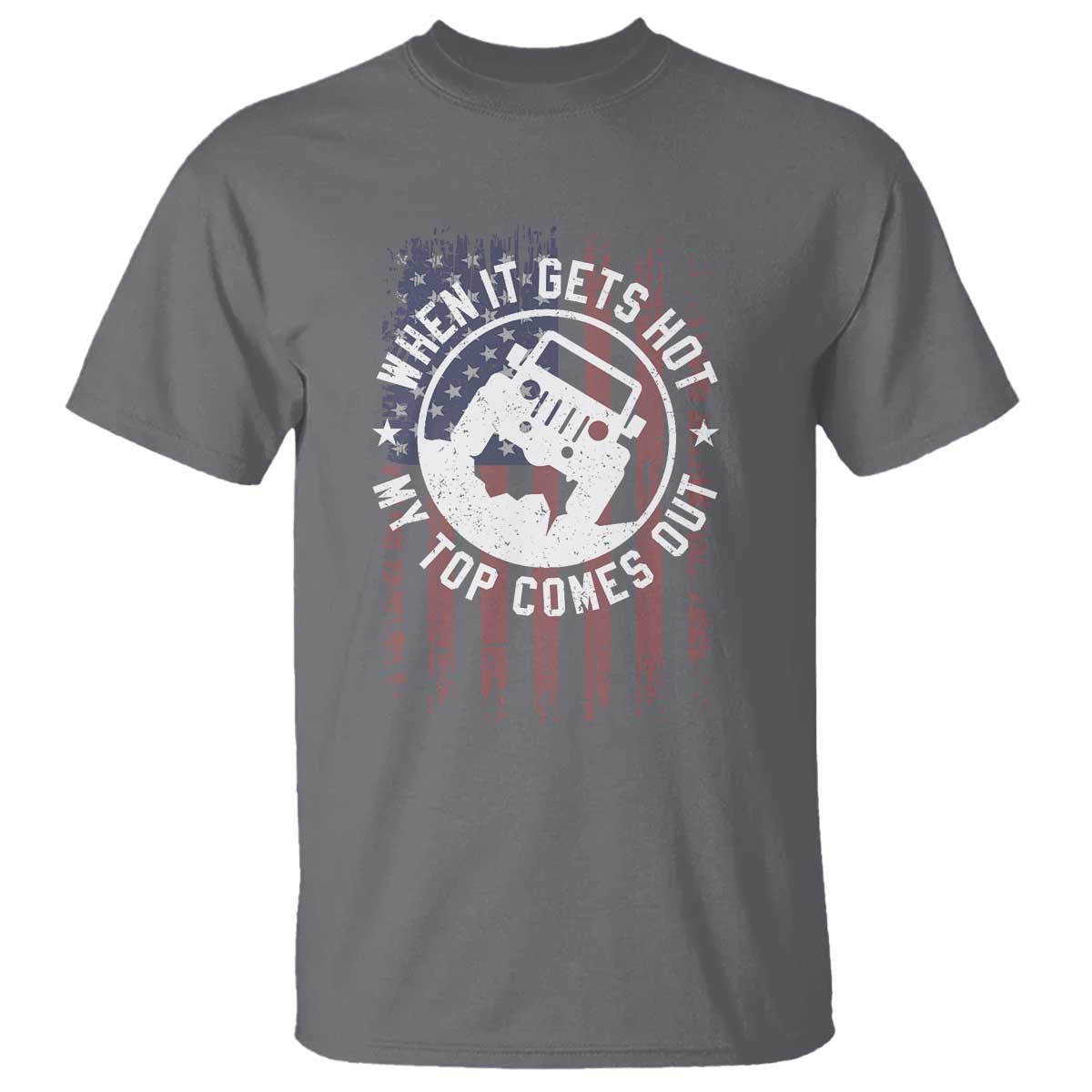 Funny When It Gets Hot My Top Comes Out T Shirt Off Road Car American Flag - Wonder Print Shop