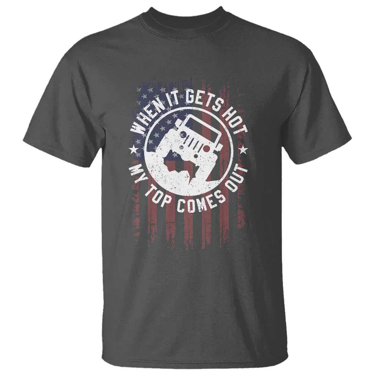 Funny When It Gets Hot My Top Comes Out T Shirt Off Road Car American Flag - Wonder Print Shop