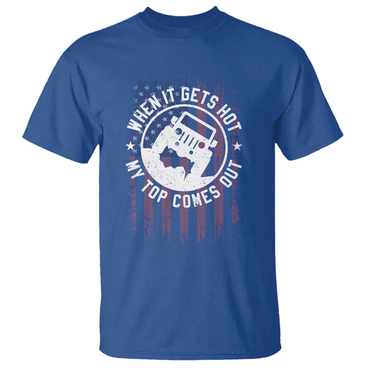 Funny When It Gets Hot My Top Comes Out T Shirt Off Road Car American Flag - Wonder Print Shop