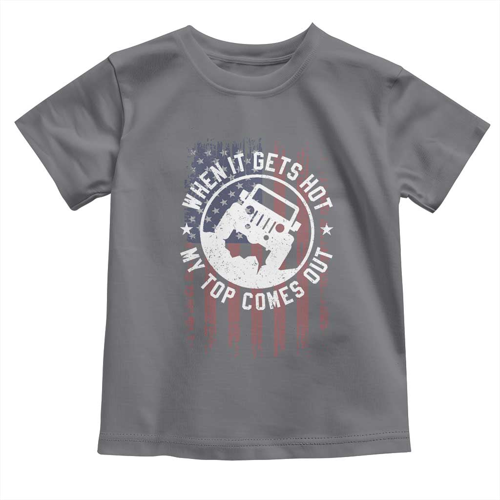 Funny When It Gets Hot My Top Comes Out Toddler T Shirt Off Road Car American Flag - Wonder Print Shop
