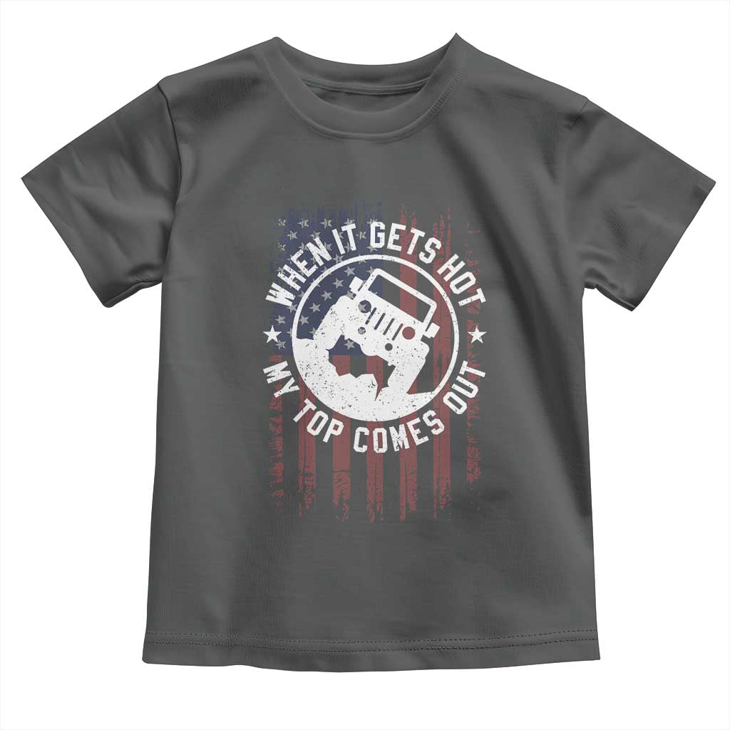 Funny When It Gets Hot My Top Comes Out Toddler T Shirt Off Road Car American Flag - Wonder Print Shop