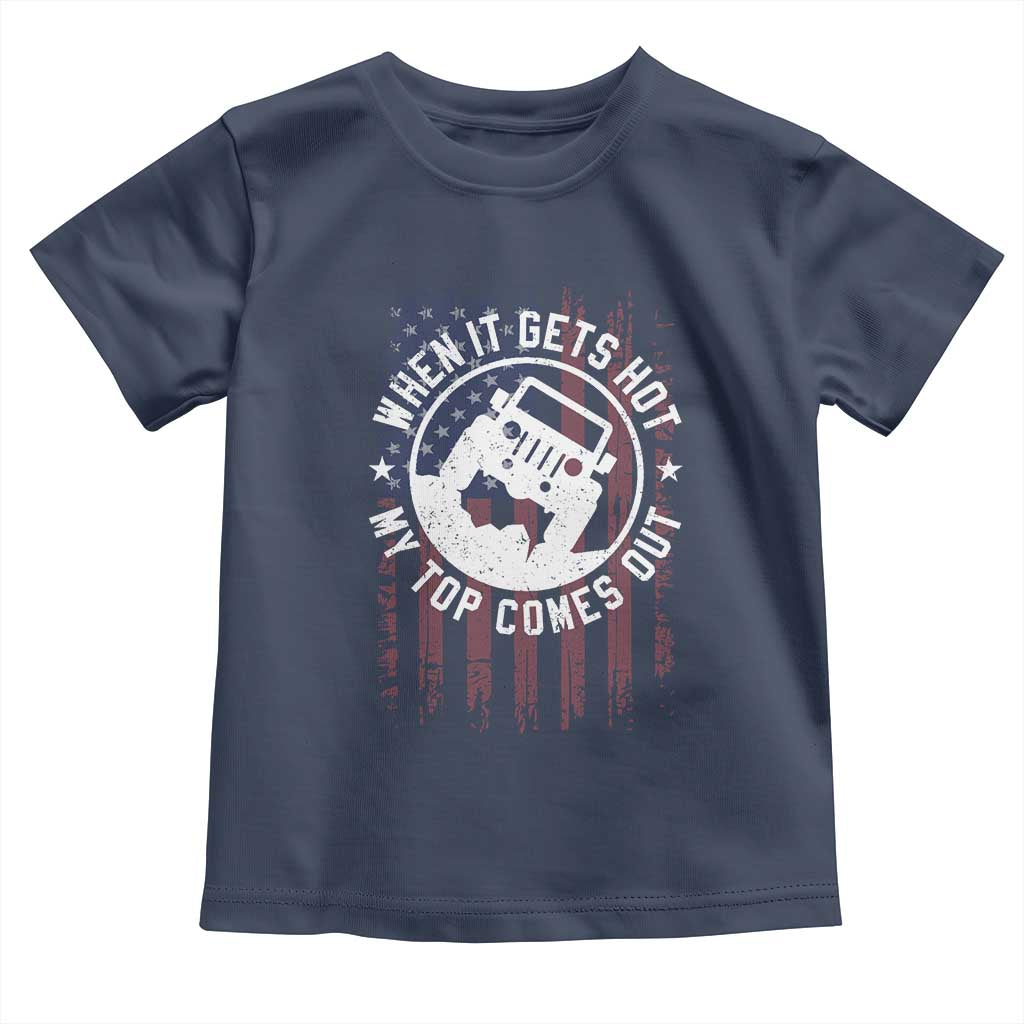 Funny When It Gets Hot My Top Comes Out Toddler T Shirt Off Road Car American Flag - Wonder Print Shop