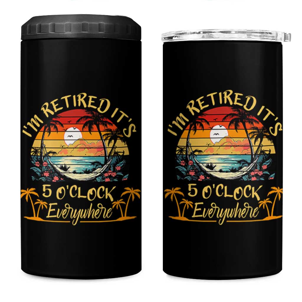 I Am Retired It Is 5 Oclock Everywhere 4 in 1 Can Cooler Tumbler Funny Retirement Summer - Wonder Print Shop