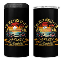 I Am Retired It Is 5 Oclock Everywhere 4 in 1 Can Cooler Tumbler Funny Retirement Summer - Wonder Print Shop