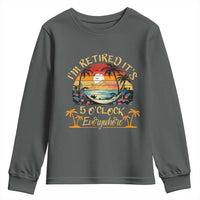 I Am Retired It Is 5 Oclock Everywhere Youth Sweatshirt Funny Retirement Summer - Wonder Print Shop