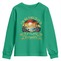 I Am Retired It Is 5 Oclock Everywhere Youth Sweatshirt Funny Retirement Summer - Wonder Print Shop